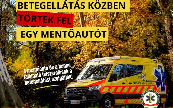 Betegellátás közben törtek fel egy mentőautót